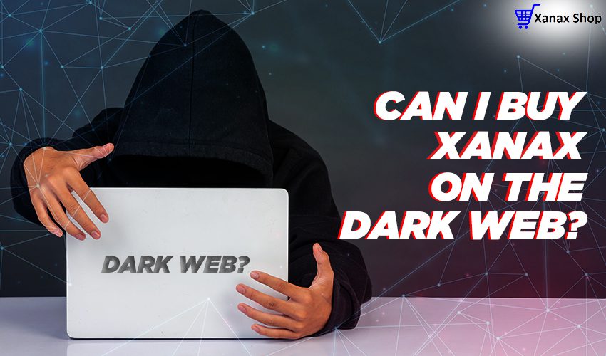 Can I buy Xanax on the dark web?