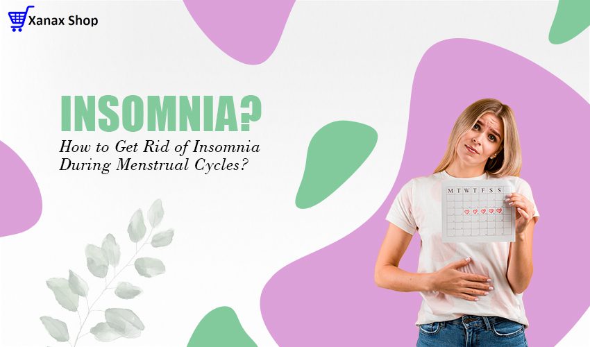 How to Get Rid of Insomnia During Menstrual Cycles?