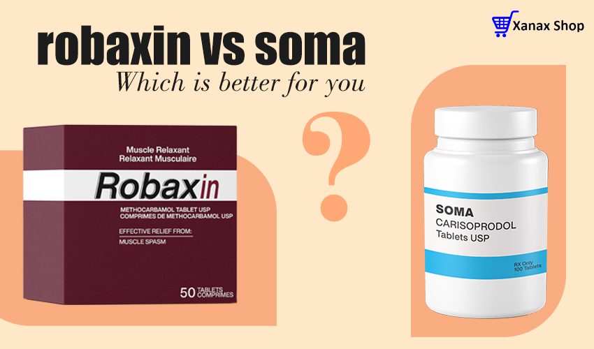 Robaxin vs. Soma: Differences, similarities, and which is better for you ?