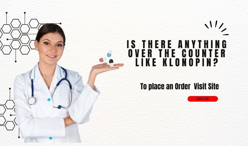 Is There Anything Over the Counter Like Klonopin?